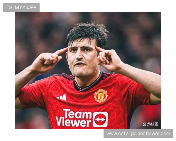 马奎尔去留成关键考验曼联本土球员比例与阵容平衡 马奎尔去留成关键考验曼联本土球员比例与阵容平衡